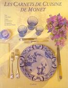 Couverture du livre « Les carnets cuisine de Monet » de Jean-Bernard Naudin et Claire Joyes et Jean-Marie Toulgouat aux éditions Chene
