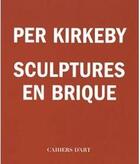 Couverture du livre « Per Kirkeby ; sculptures en brique » de  aux éditions Cahiers D'art
