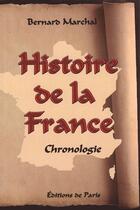 Couverture du livre « Histoire de la France ; chronologie » de Bernard Marchal aux éditions Editions De Paris