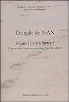 Couverture du livre « Évangile de Jean ; manuel du traducteur ; commentaire linguistique et exégétique de la Bible » de  aux éditions Bibli'o