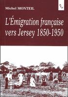 Couverture du livre « L'émigration française vers Jersey, 1850-1950 » de Michel Monteil aux éditions Pu De Provence
