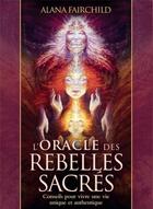 Couverture du livre « L'oracle des rebelles sacrés ; coffret ; conseils pour vivre une vie plus authentique » de Alana Fairchild aux éditions Vega