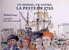Couverture du livre « Un homme un navire - la peste 1720 » de Goury aux éditions Jeanne Laffitte