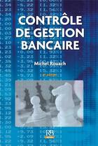 Couverture du livre « Contrôle de gestion bancaire (8e édition) » de Michel Rouach aux éditions Revue Banque