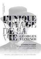 Couverture du livre « L'unique voyage de sa vie de Georges Vizyinos ; commentaire » de Irini Tsamadou-Jacoberger et Maria Zerva aux éditions Pu De Strasbourg