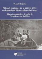 Couverture du livre « Roles et strategies de la societe civile en republique democratique du congo » de Rugusha aux éditions Pu De Namur