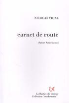 Couverture du livre « Carnet de route (Satori américains) : janvier 1995-janvier 2000 » de Nicolas Vidal aux éditions La Bartavelle