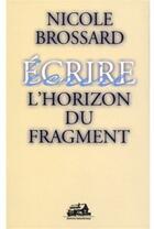 Couverture du livre « L'horizon du fragment » de Nicole Brossard aux éditions Trois Pistoles