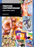 Couverture du livre « Peinture contemporaine ; ligne, forme, couleur » de Jacques Parrat aux éditions Ulisse