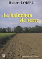 Couverture du livre « Le baluchon de terre » de Hubert Loisel aux éditions Editions Du Mot Passant
