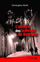 Couverture du livre « L'affaire des jumeaux de Bourges » de Christopher Selac aux éditions La Bouinotte