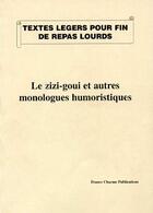 Couverture du livre « Le zizi-goui et autres monologues humoristiques » de  aux éditions France Charme