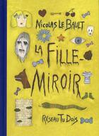 Couverture du livre « La fille-miroir » de Nicolas Le Bault aux éditions Reseau Tu Dois