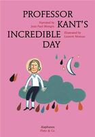 Couverture du livre « Professor Kant's incredible day » de Laurent Moreau et Jean-Paul Mongin aux éditions Diaphanes