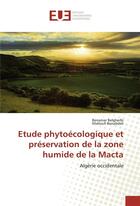 Couverture du livre « Etude phytoecologique et preservation de la zone humide de la macta » de Belgherbi Benamar aux éditions Editions Universitaires Europeennes