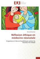 Couverture du livre « Reflexion ethique en medecine neonatale » de Ouchtati-M aux éditions Editions Universitaires Europeennes