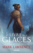 Couverture du livre « La fille et les étoiles » de Mark Lawrence aux éditions Bragelonne