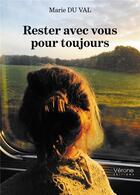 Couverture du livre « Rester avec vous pour toujours » de Marie Duval aux éditions Verone