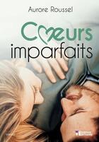 Couverture du livre « Coeurs imparfaits » de Aurore Roussel aux éditions Evidence Editions