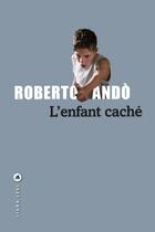 Couverture du livre « L'enfant caché » de Roberto Ando aux éditions Liana Levi