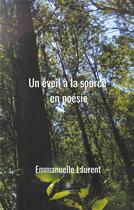 Couverture du livre « Un éveil à la source en poésie » de Emmanuelle Laurent aux éditions Le Lys Bleu