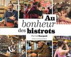 Couverture du livre « Au bonheur des bistrots » de Pierrick Bourgault aux éditions La Martiniere