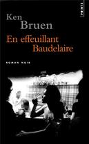 Couverture du livre « En effeuillant Baudelaire » de Ken Bruen aux éditions Points