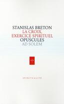 Couverture du livre « Oeuvres spirituelles t.1 ; une vie spirituelle pour aujourd'hui » de Stanislas Breton aux éditions Ad Solem