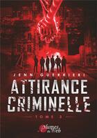 Couverture du livre « Attirance criminelle 3 » de Jenn Guerrieri aux éditions Plumes Du Web