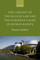 Couverture du livre « The Concept of the Rule of Law and the European Court of Human Rights » de Lautenbach Geranne aux éditions Oup Oxford