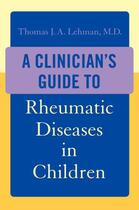 Couverture du livre « A Clinician's Guide to Rheumatic Diseases in Children » de Lehman Thomas J A aux éditions Oxford University Press Usa