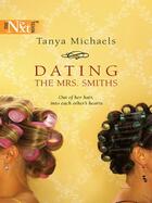 Couverture du livre « Dating the Mrs. Smiths » de Tanya Michaels aux éditions Mills & Boon Series