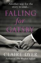 Couverture du livre « Falling for Gatsby » de Dyer Claire aux éditions Quercus Publishing Digital