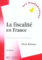 Couverture du livre « La Fiscalite En France » de Pierre Beltrame aux éditions Hachette Education