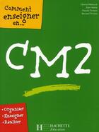Couverture du livre « Comment enseigner en CM2 » de Chantal Mettoudi aux éditions Hachette Education