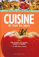 Couverture du livre « Le Guide Hachette De La Cuisine De Tous Les Jours » de Nathalie De Loeper aux éditions Hachette Pratique