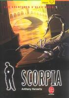 Couverture du livre « Alex Rider t.5 ; Scorpia » de Anthony Horowitz aux éditions Le Livre De Poche Jeunesse