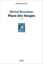 Couverture du livre « Place des Vosges » de Michel Braudeau aux éditions Seuil