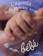 Couverture du livre « L'agenda de la première année de mon bébé » de J Israel aux éditions Larousse