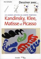 Couverture du livre « Dessiner avec... ; Kandinsky, Klee, Matisse et Picasso » de Ana Salvador aux éditions Gallimard-jeunesse