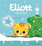 Couverture du livre « Eliott attend Noël » de Olivier Latyk et Francoise De Guibert aux éditions Gallimard-jeunesse