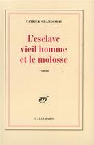 Couverture du livre « L'esclave vieil homme et le molosse » de Patrick Chamoiseau aux éditions Gallimard
