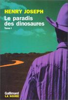 Couverture du livre « Le paradis des dinosaures t.1 » de Henry Joseph aux éditions Gallimard