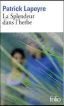 Couverture du livre « La splendeur dans l'herbe » de Patrick Lapeyre aux éditions Folio