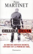 Couverture du livre « Cellule delta » de Pierre Martinet aux éditions Flammarion