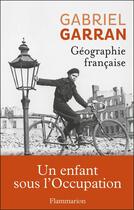 Couverture du livre « Géographie française » de Gabriel Garran aux éditions Flammarion