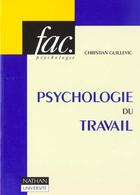 Couverture du livre « Psychologie Du Travail » de Christian Guillevic aux éditions Nathan