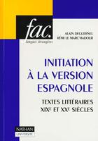 Couverture du livre « Initiation A La Version Espagnole » de Deguernel et Le Marc'Hadour aux éditions Nathan