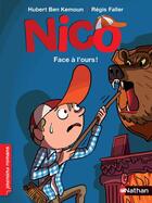Couverture du livre « Nico : face à l'ours » de Hubert Ben Kemoun et Regis Faller aux éditions Nathan