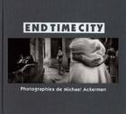 Couverture du livre « End time city » de Michael Ackerman aux éditions Delpire